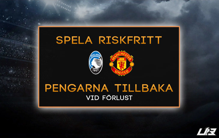 Atalanta-Man-Utd-Riskfritt